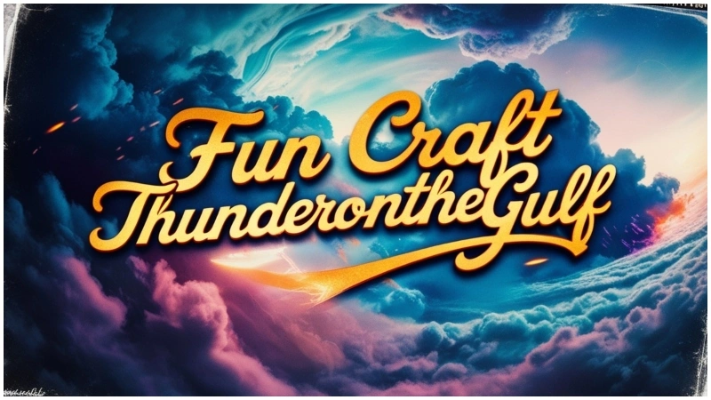 Fun Crafts ThunderontheGulf