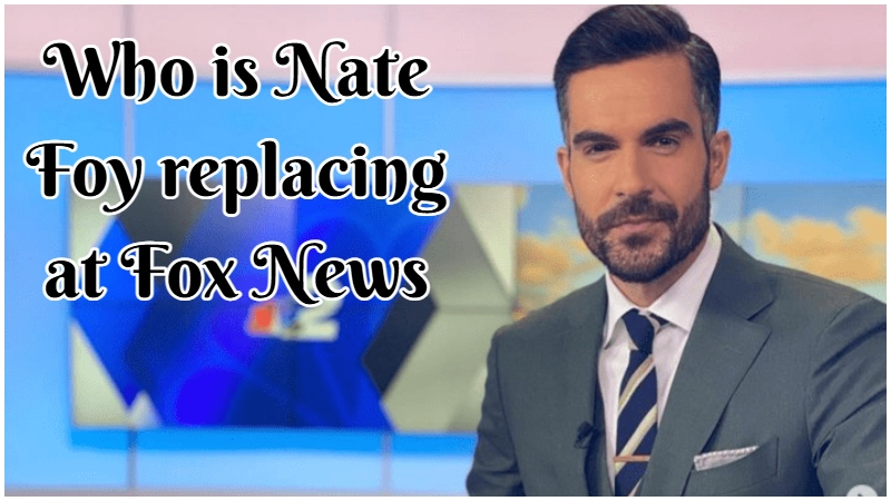 Who is Nate Foy replacing at Fox News